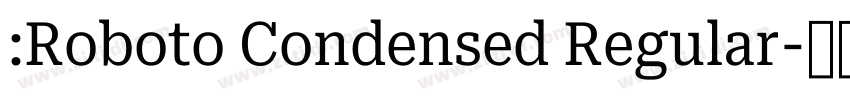 :Roboto Condensed Regular字体转换